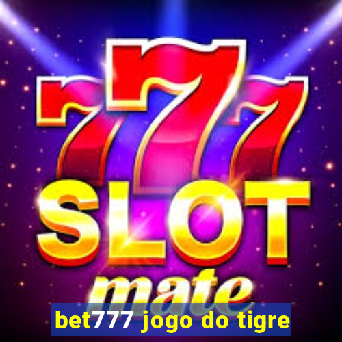 bet777 jogo do tigre